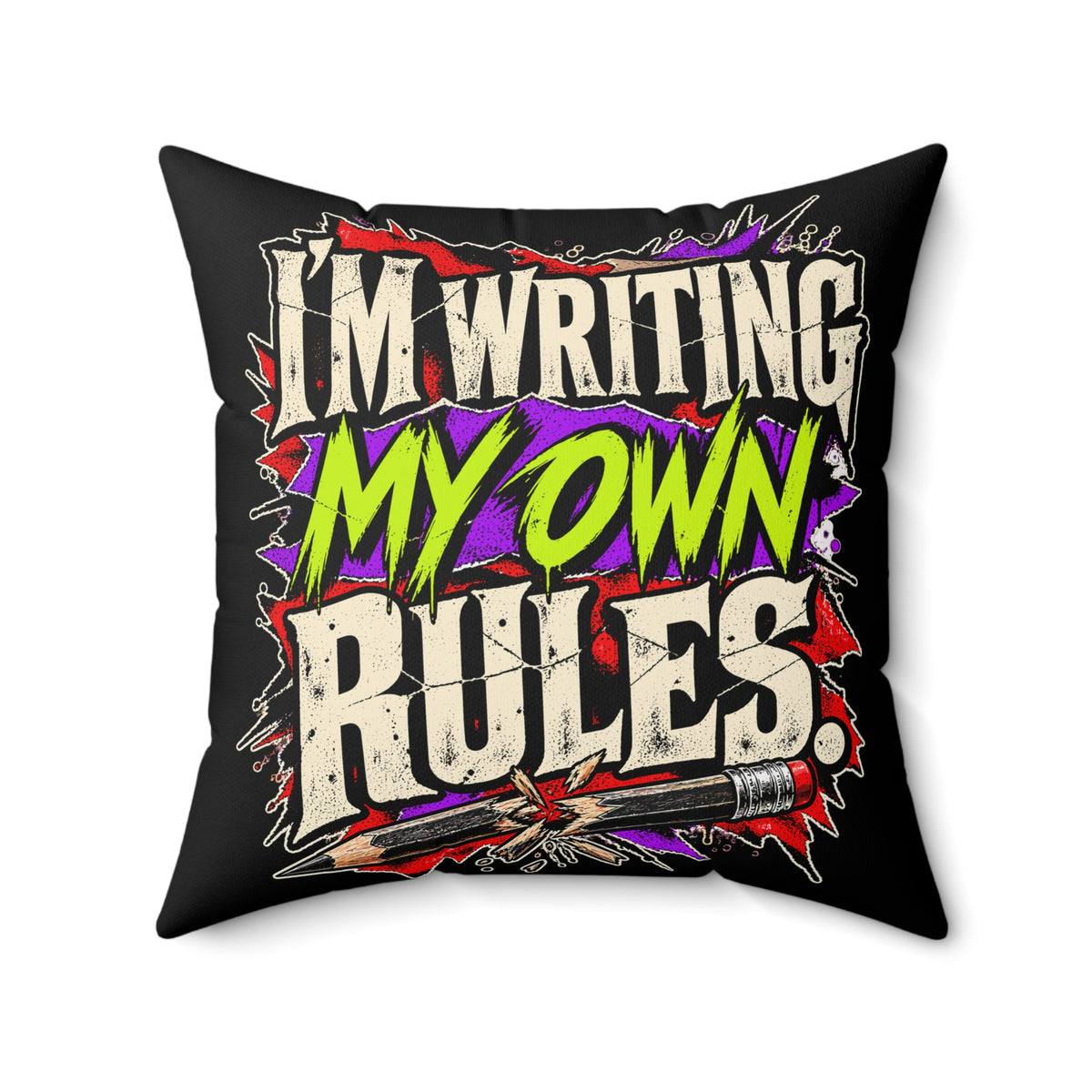 I’m Writing My Own Rules. — grunge-vibrant — black pillow — 20-front