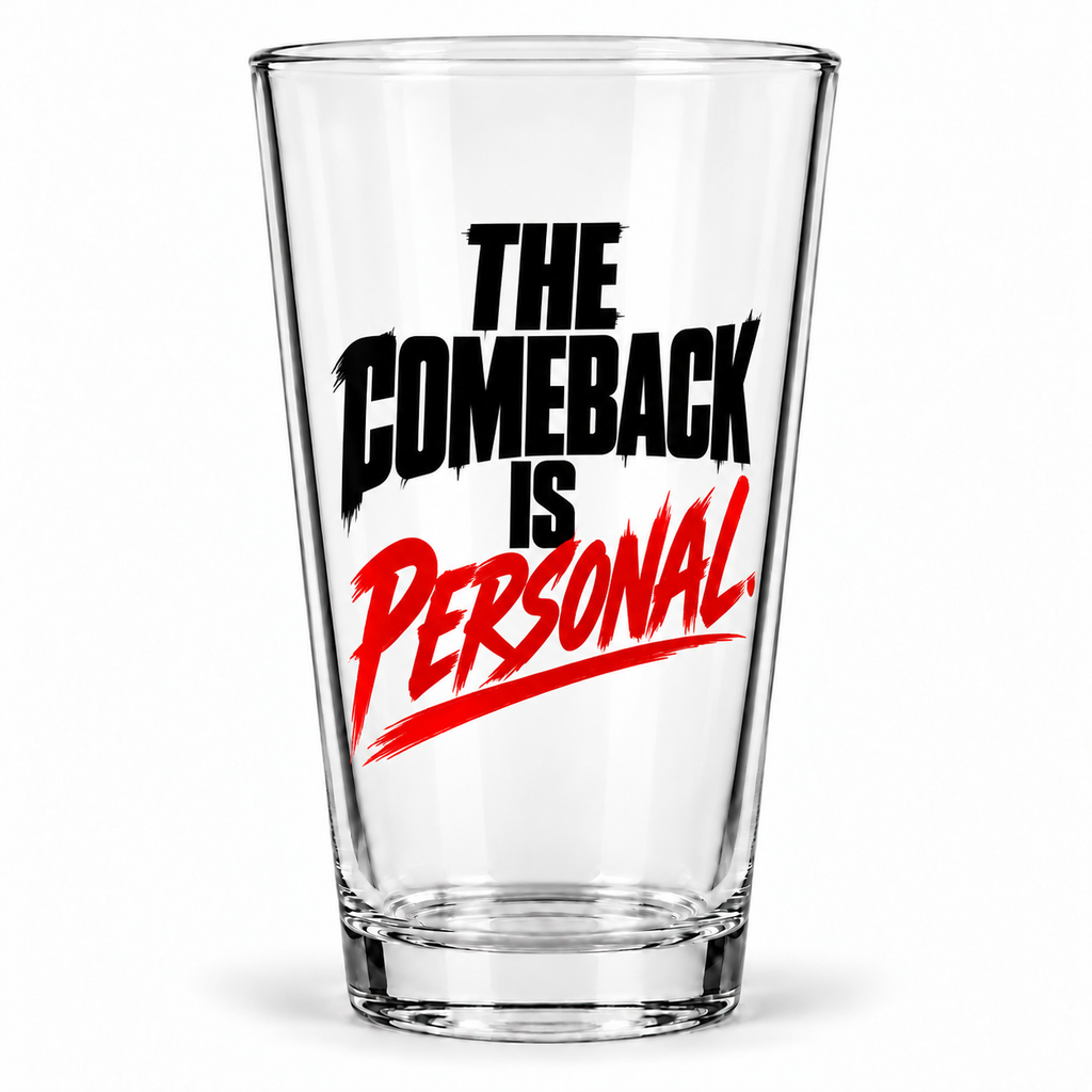 The Comeback Is Personal — Simple & Direct — clear 16 oz pint glass hero