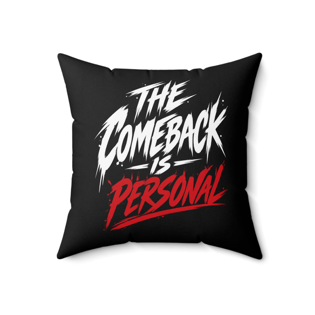 The Comeback Is Personal. — Simple & Direct, black pillow — 18-inch front