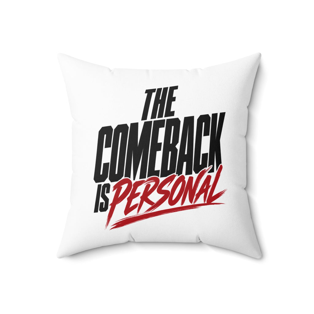 The Comeback Is Personal. — Simple & Direct, white pillow — 18-inch front