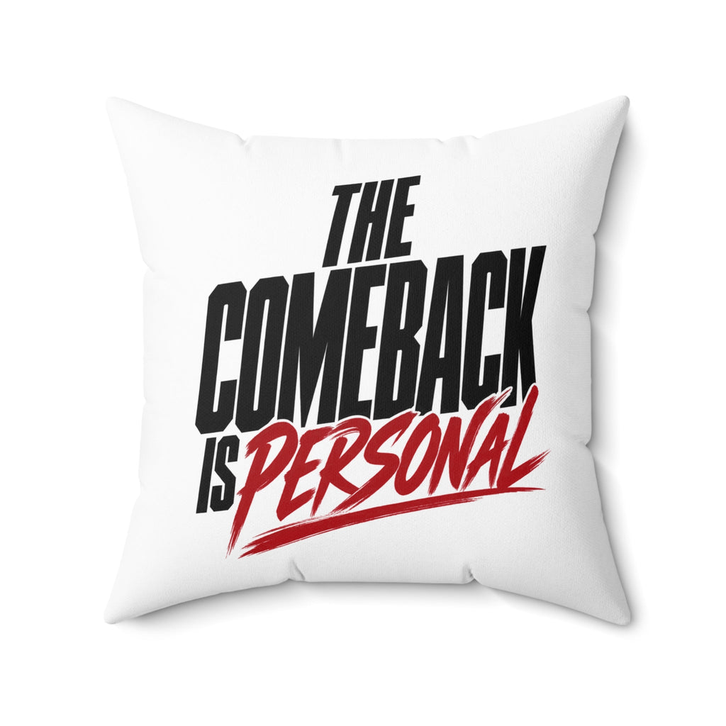 The Comeback Is Personal. — Simple & Direct, white pillow — 20-inch front