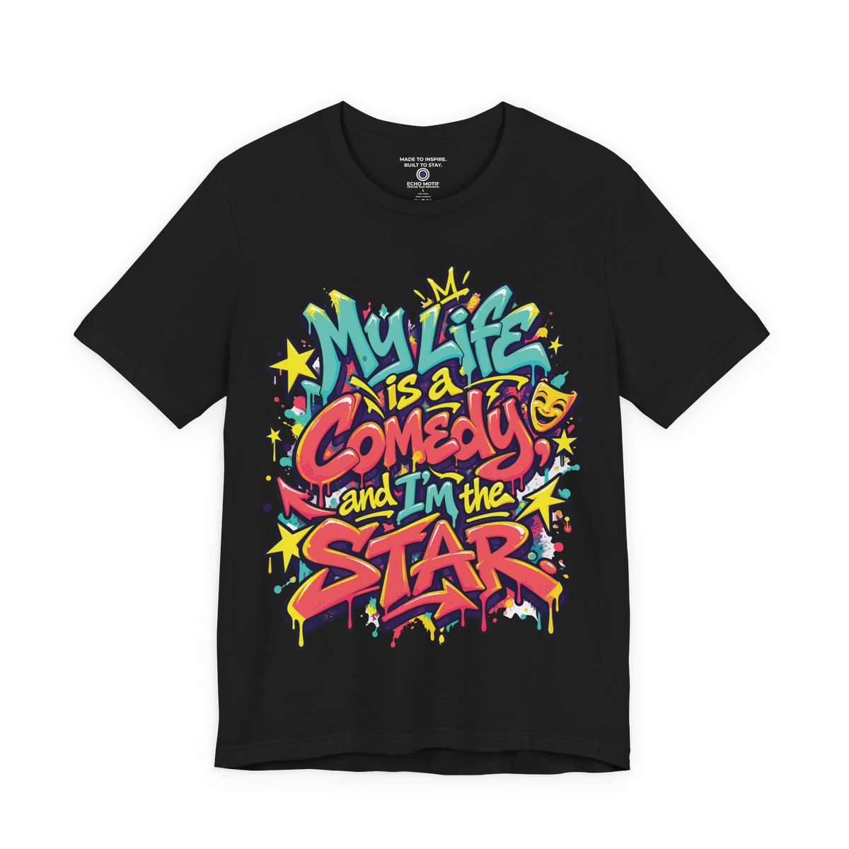 My Life Is A Comedy And I'm The Star. — Graffiti & Street Art — Black — front