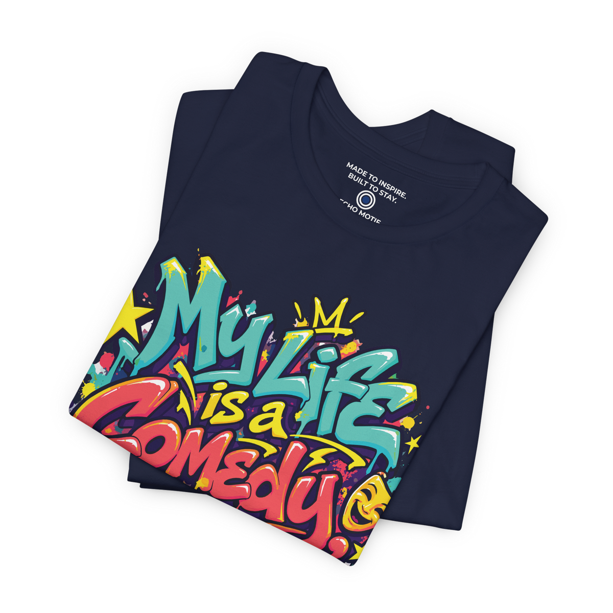 My Life Is A Comedy And I'm The Star. — Graffiti & Street Art — Navy — folded