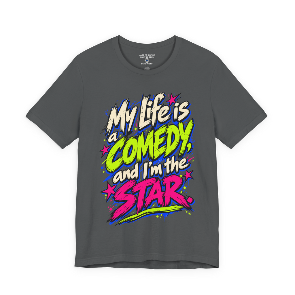 My Life Is A Comedy And I'm The Star. — Grunge & Vibrant — Asphalt — front