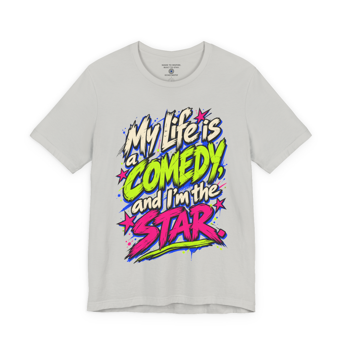 My Life Is A Comedy And I'm The Star. — Grunge & Vibrant — Silver — front