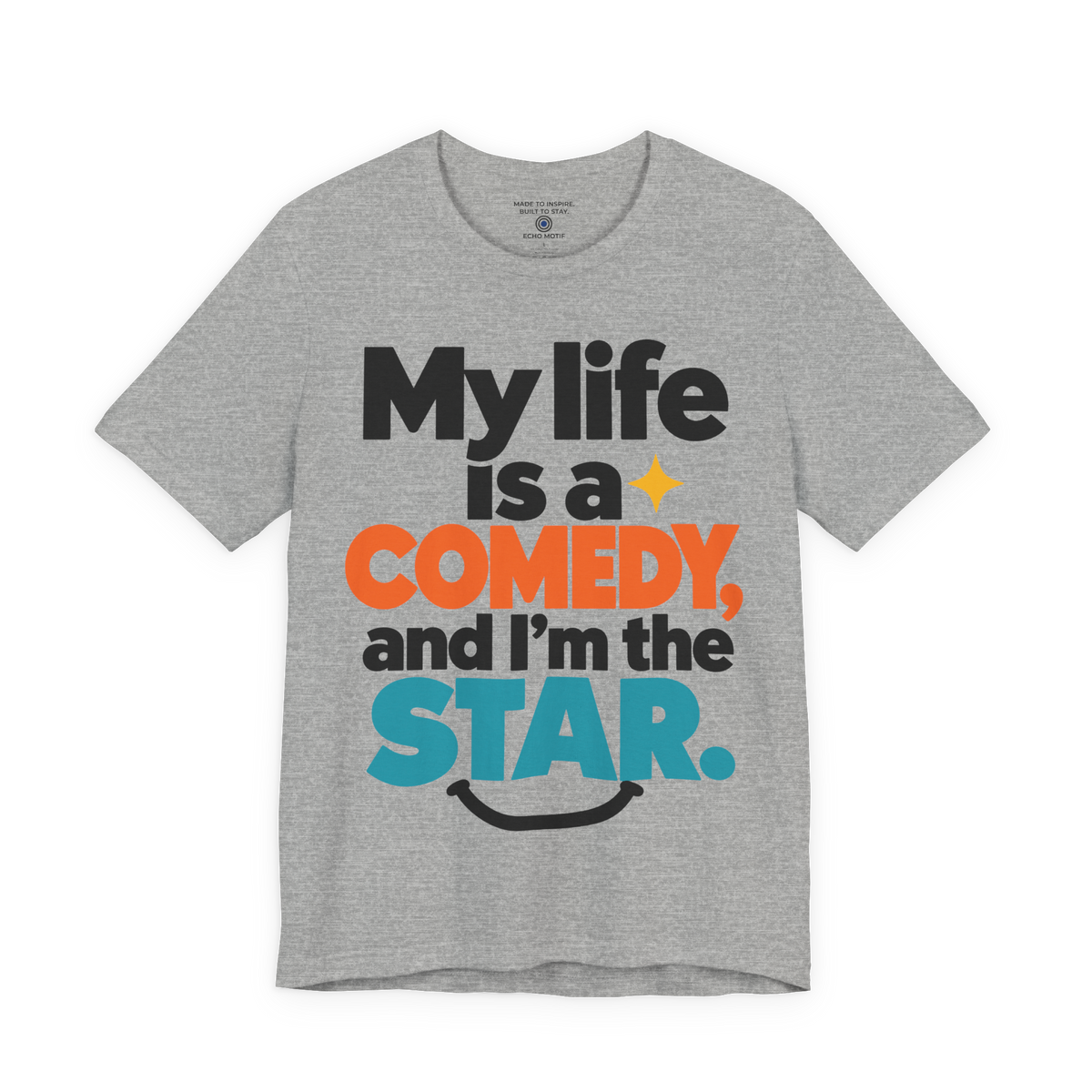 My Life Is A Comedy And I'm The Star. — Modern & Minimalist — Athletic Heather — front