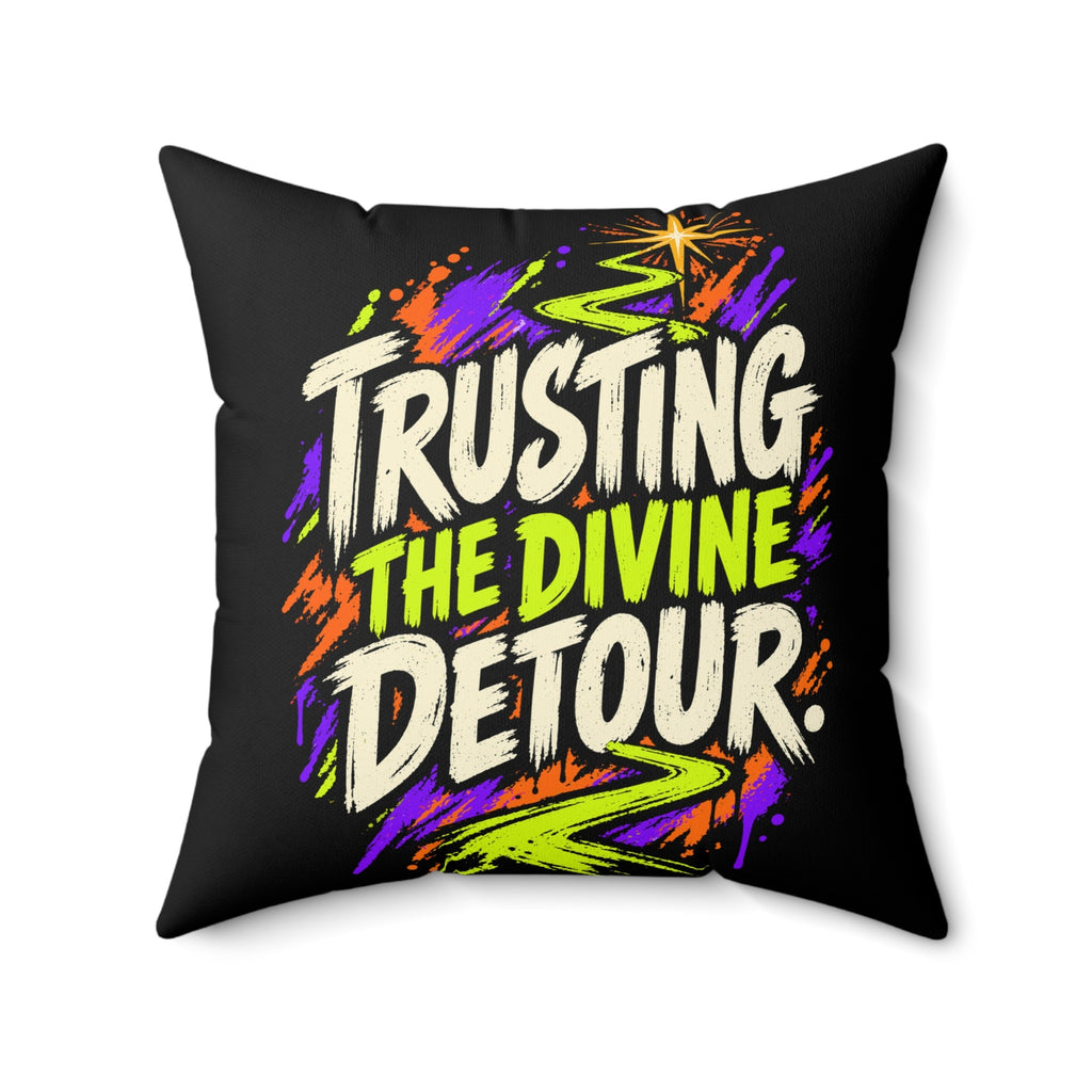 Trusting the divine detour. — grunge-vibrant — black pillow — 20-front