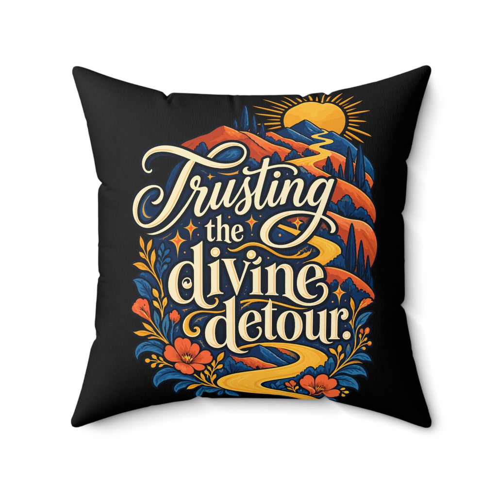 Trusting the divine detour. — inspirational-artistic — black pillow — 20-front