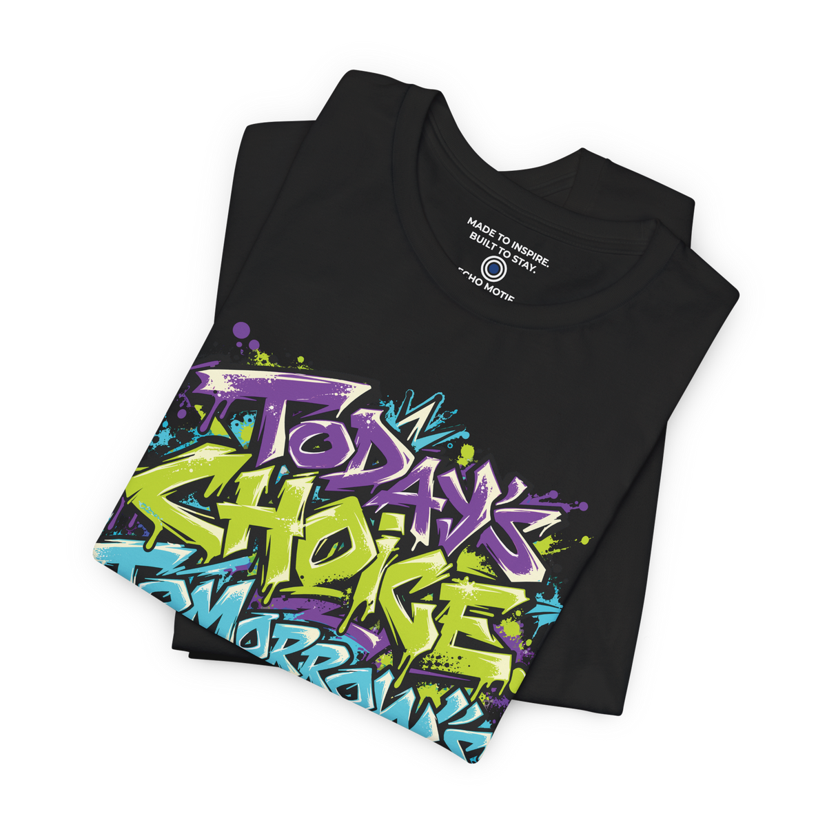 Today’s choice. Tomorrow’s story. — Graffiti & Street Art — Black — folded