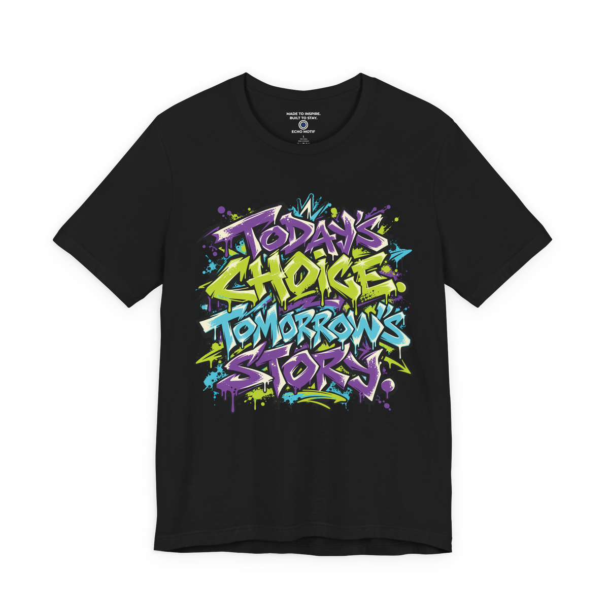 Today’s choice. Tomorrow’s story. — Graffiti & Street Art — Black — front