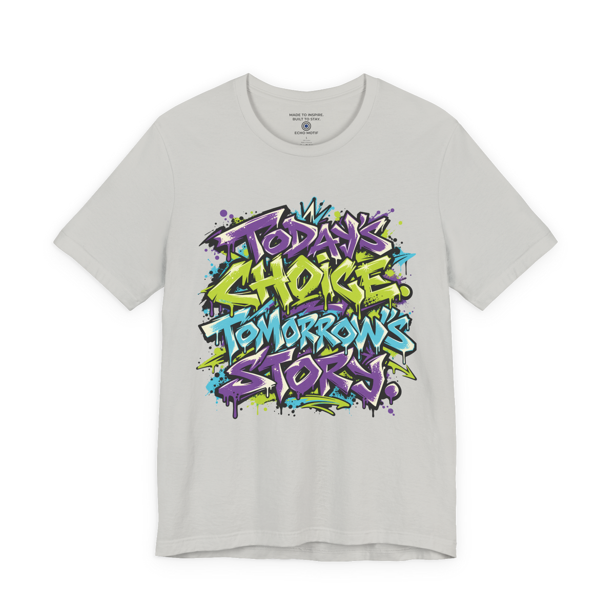 Today’s choice. Tomorrow’s story. — Graffiti & Street Art — Silver — front