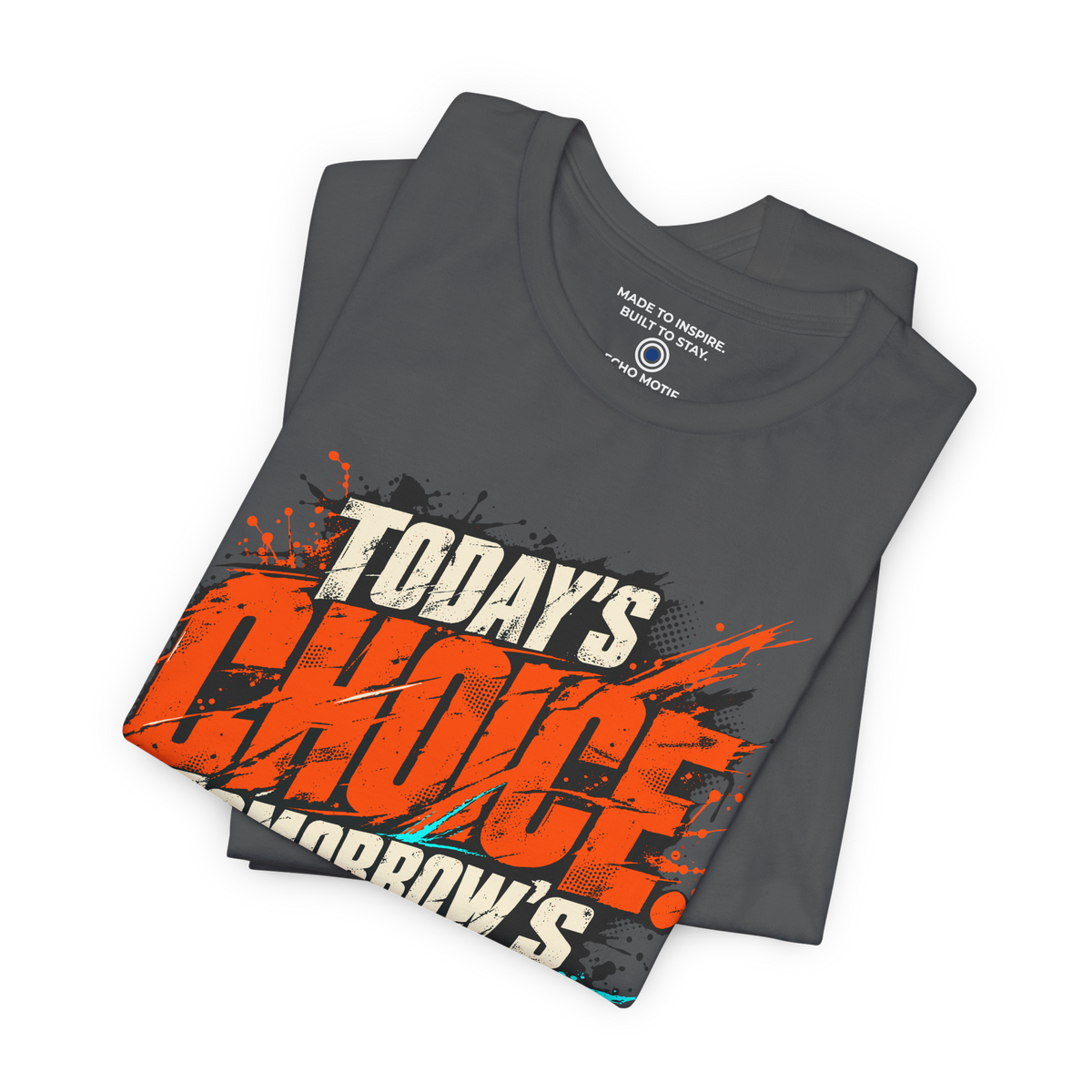 Today’s choice. Tomorrow’s story. — Grunge & Vibrant — Asphalt — folded