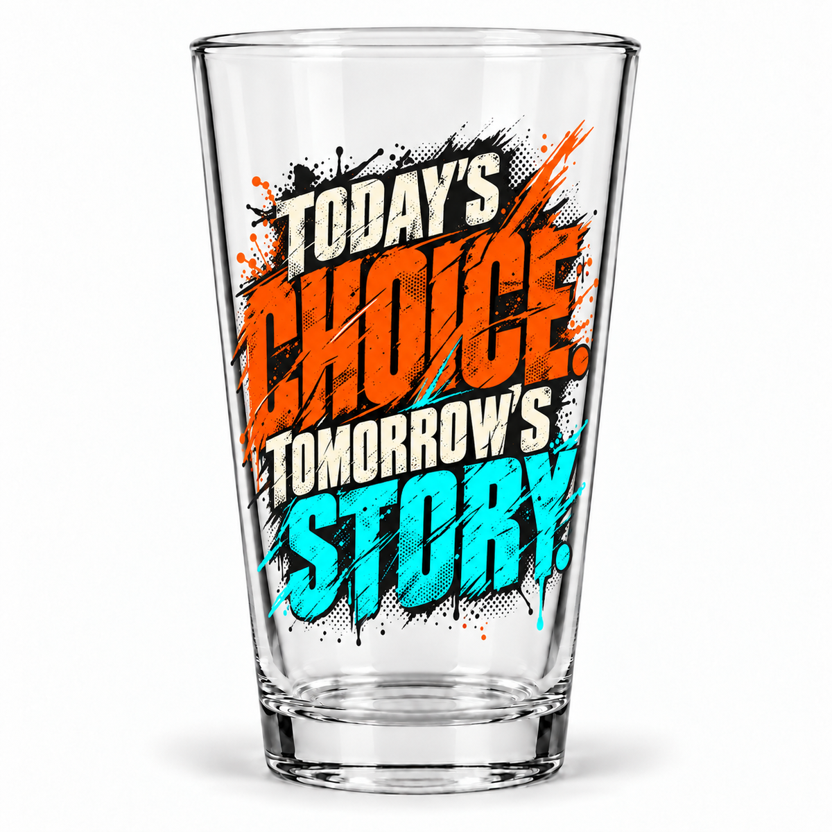 Today’s choice. Tomorrow’s story. — Grunge & Vibrant — pint glass — hero