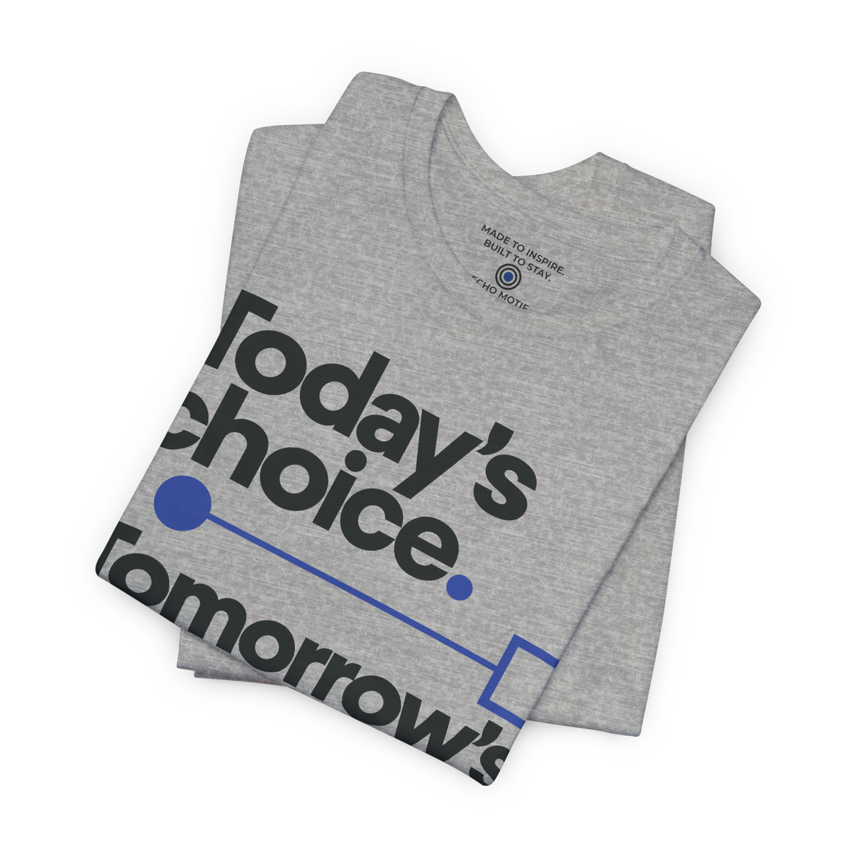 Today’s choice. Tomorrow’s story. — Modern & Minimalist — Athletic Heather — folded