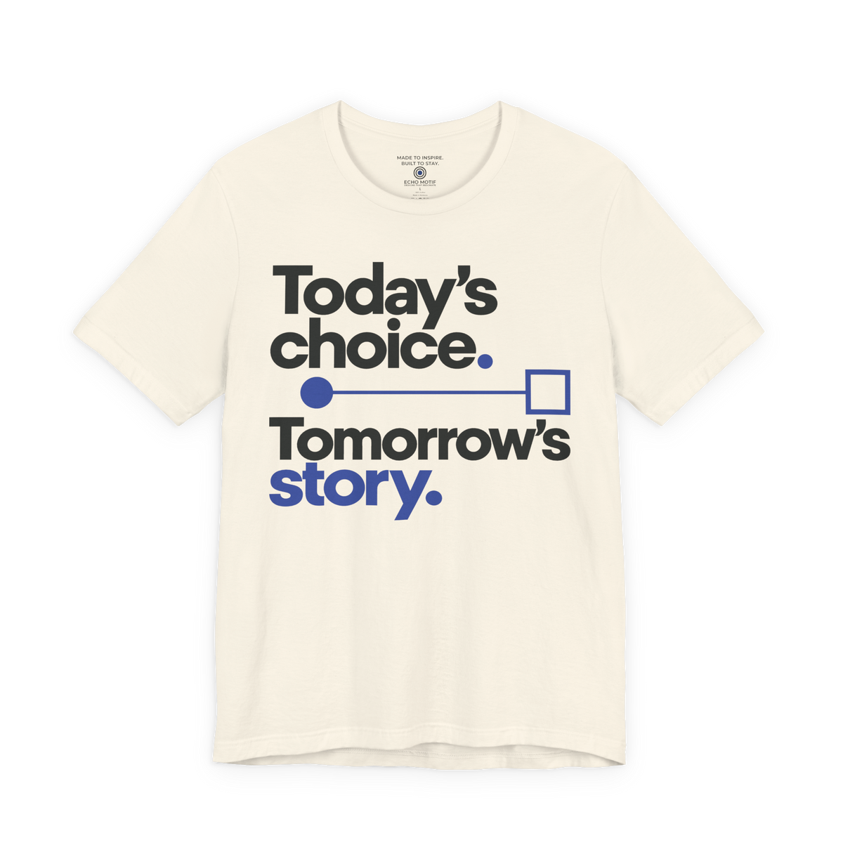 Today’s choice. Tomorrow’s story. — Modern & Minimalist — Natural — front