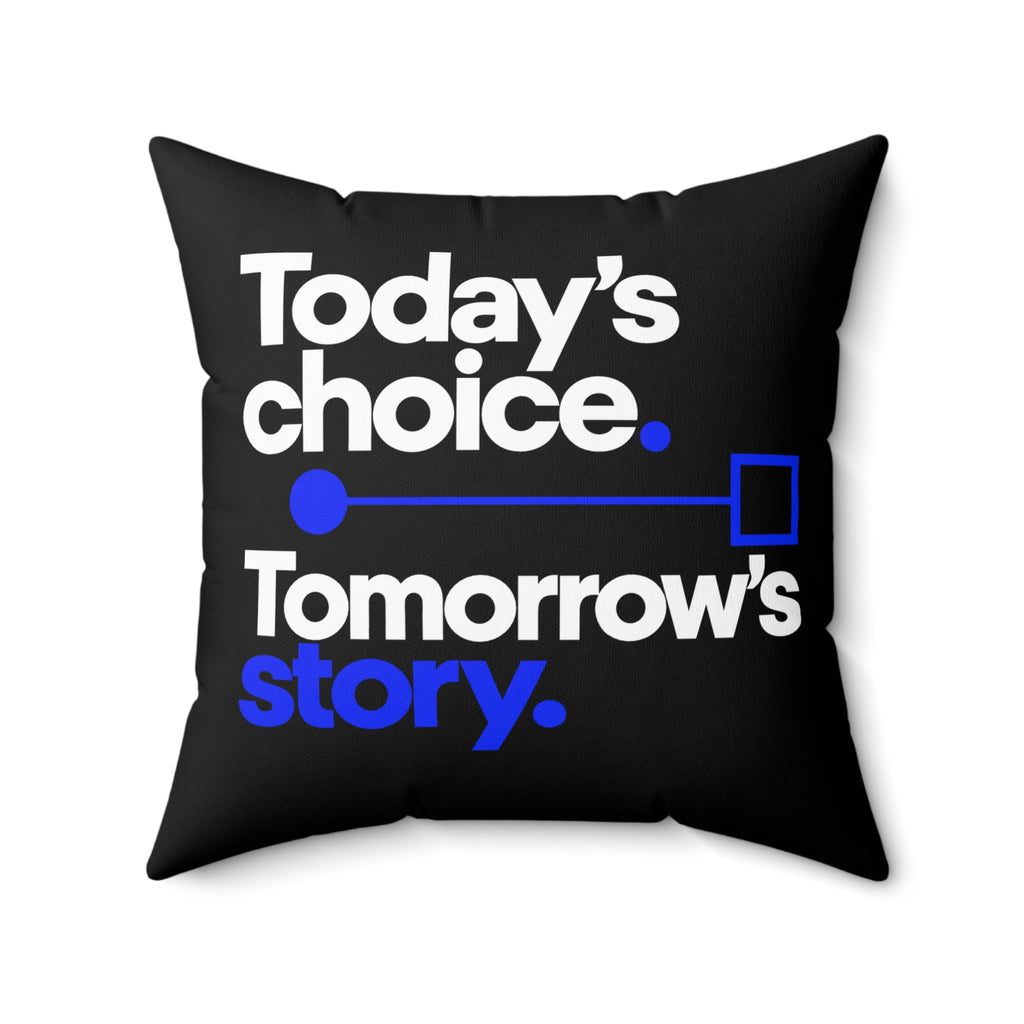 Today’s choice. Tomorrow’s story. — Modern & Minimalist — Black pillow — front20