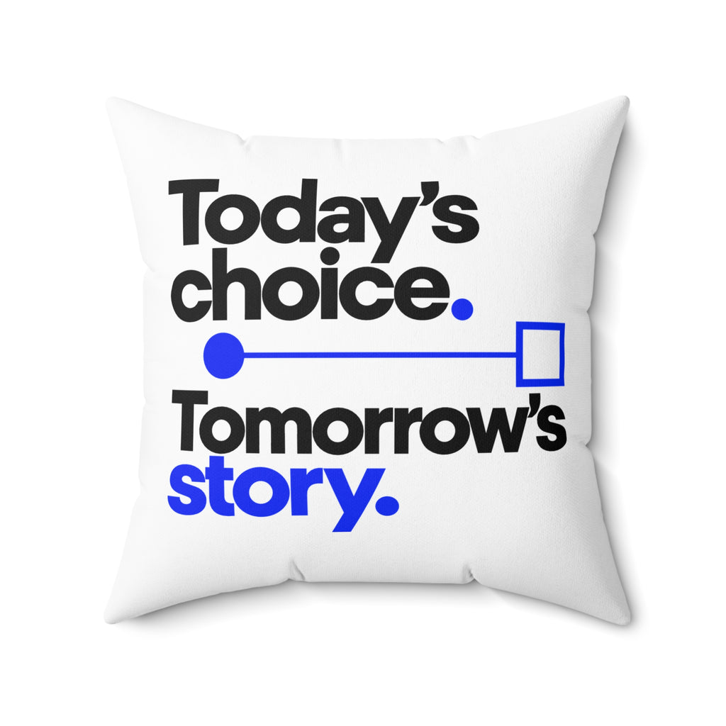 Today’s choice. Tomorrow’s story. — Modern & Minimalist — White pillow — front20