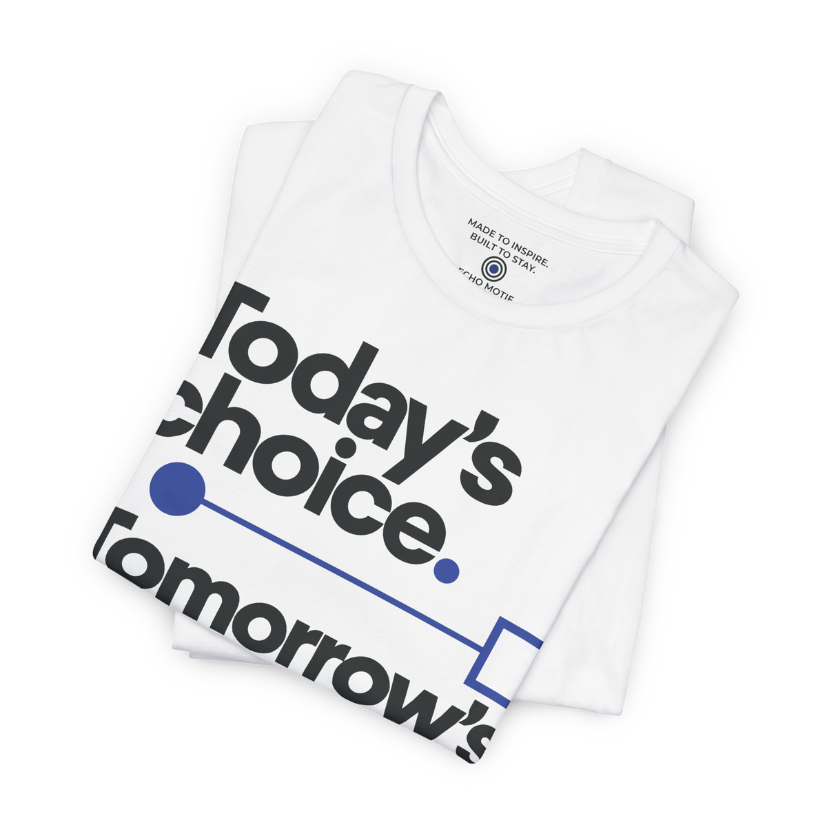 Today’s choice. Tomorrow’s story. — Modern & Minimalist — White — folded