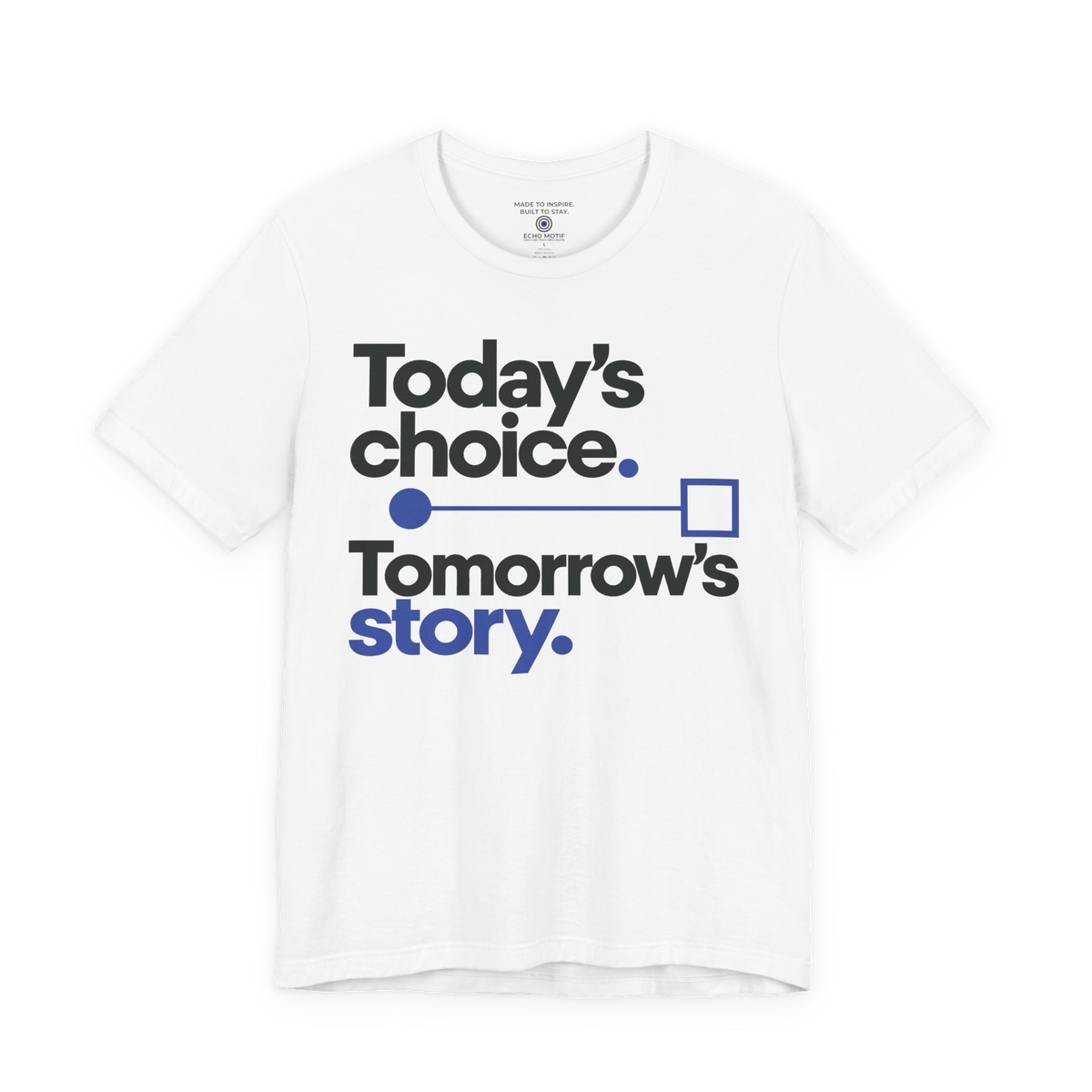 Today’s choice. Tomorrow’s story. — Modern & Minimalist — White — front