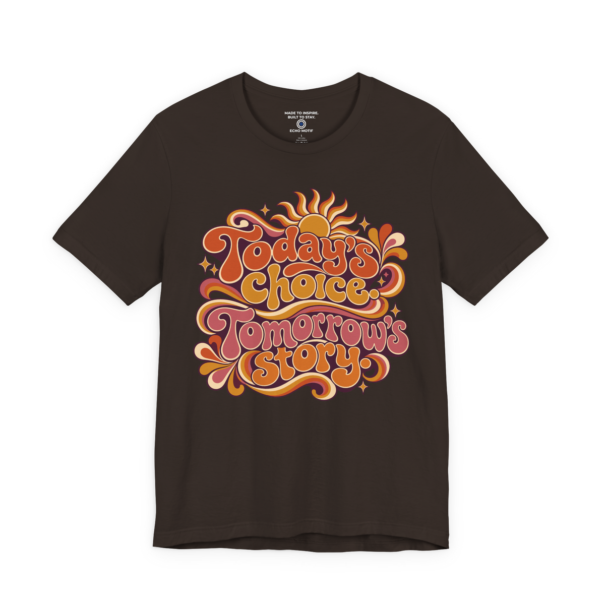 Today’s choice. Tomorrow’s story. — Retro & Psychedelic — Brown — front