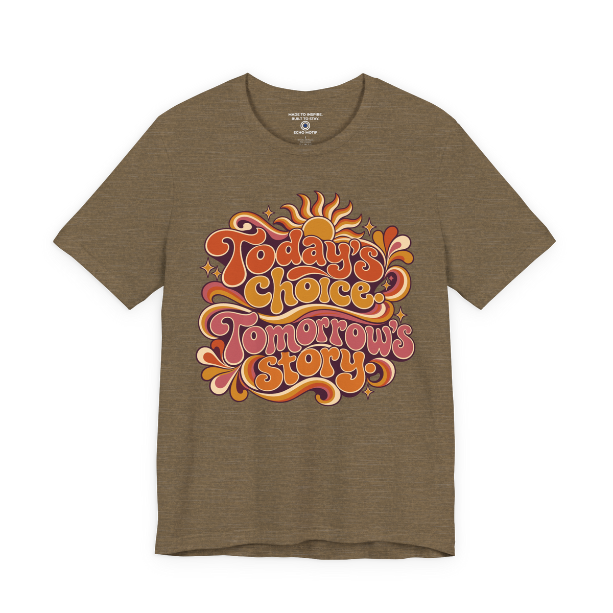 Today’s choice. Tomorrow’s story. — Retro & Psychedelic — Heather Olive — front