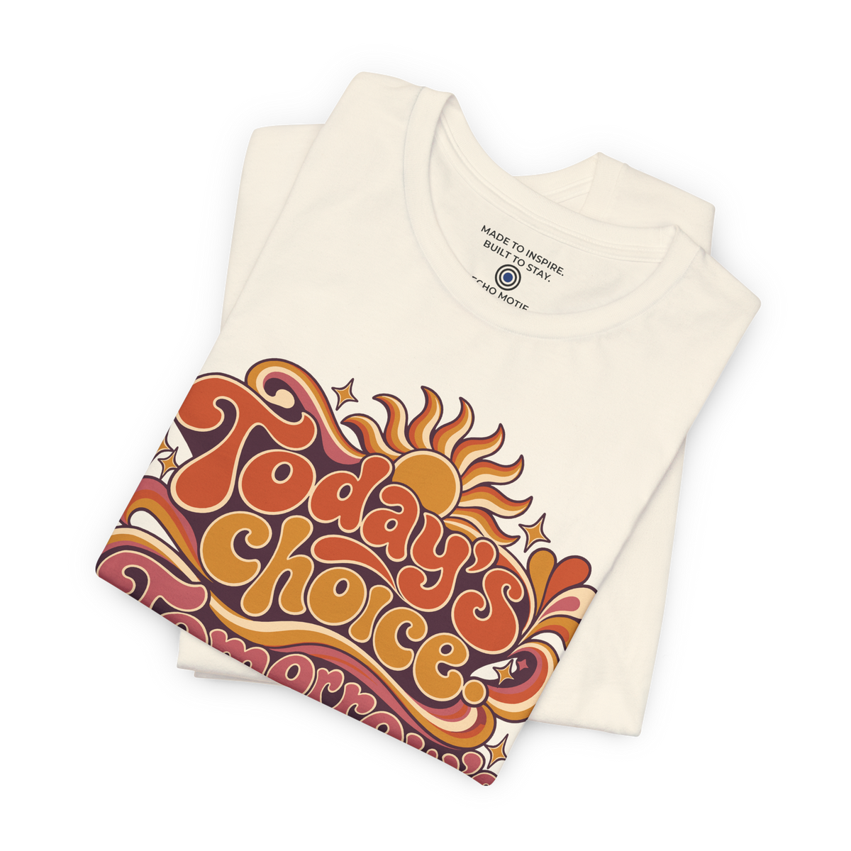 Today’s choice. Tomorrow’s story. — Retro & Psychedelic — Natural — folded
