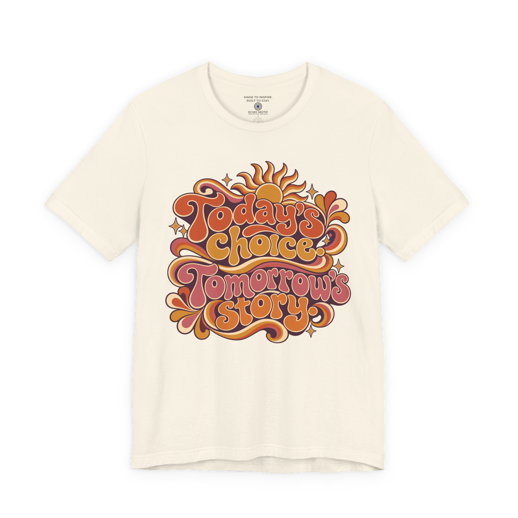 Today’s choice. Tomorrow’s story. — Retro & Psychedelic — Natural — front