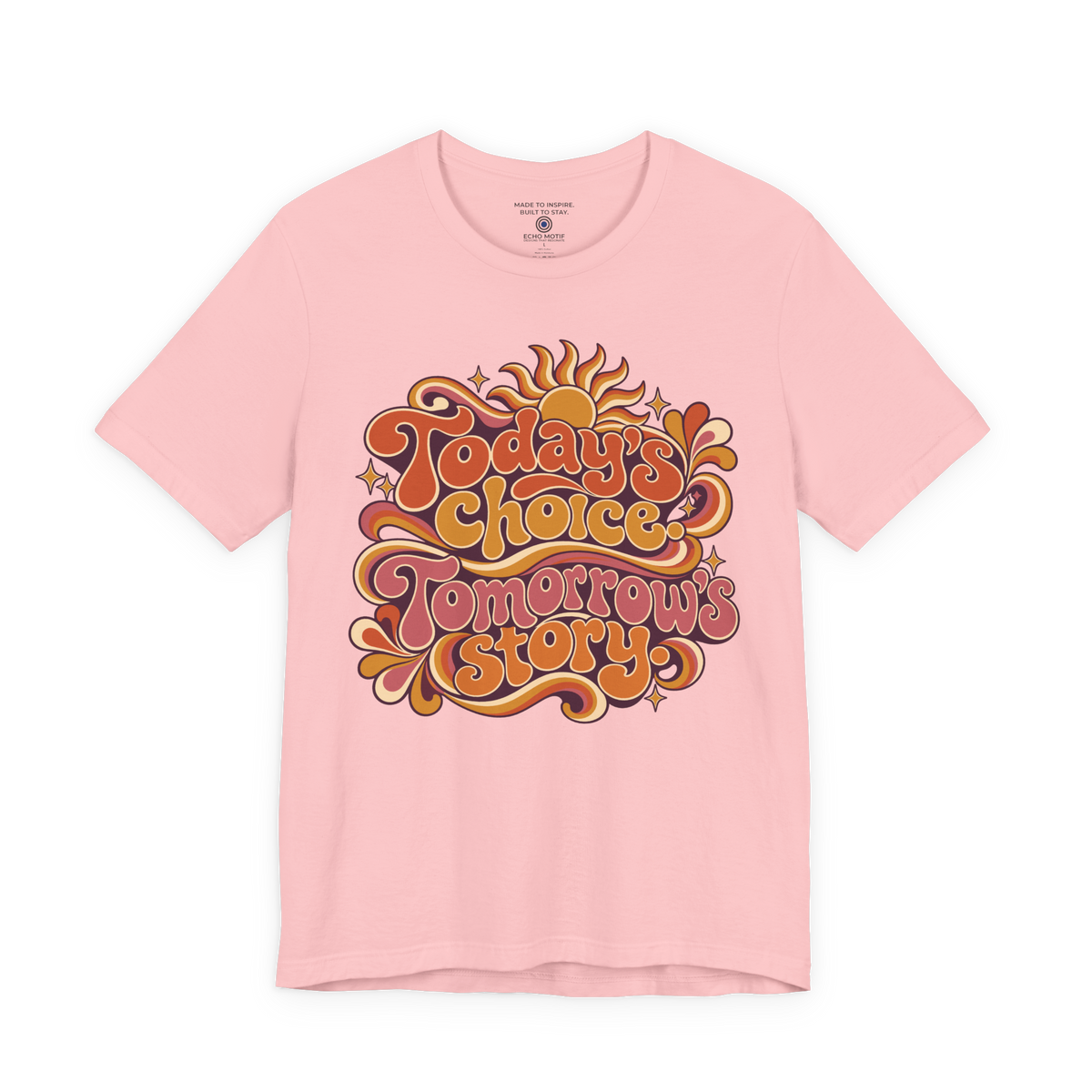 Today’s choice. Tomorrow’s story. — Retro & Psychedelic — Pink — front