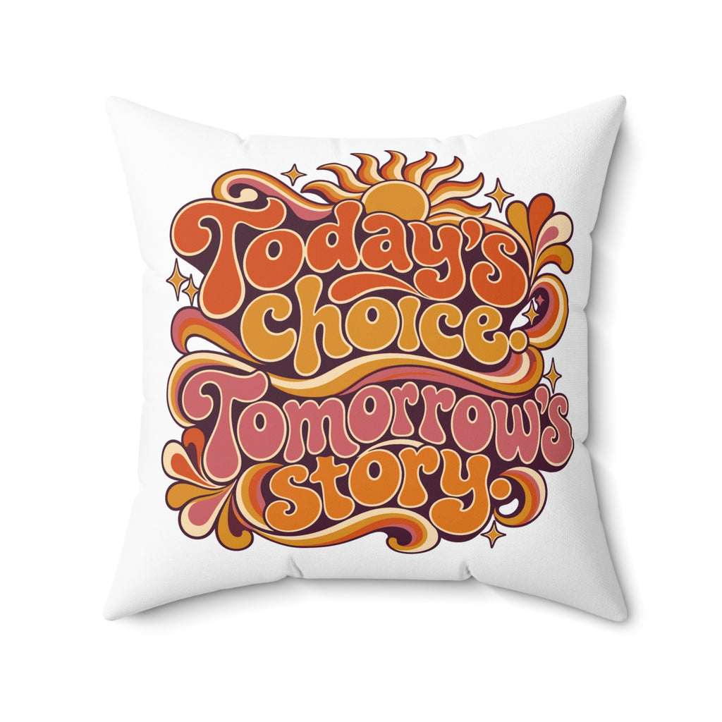 Today’s choice. Tomorrow’s story. — Retro & Psychedelic — white pillow — 20-front