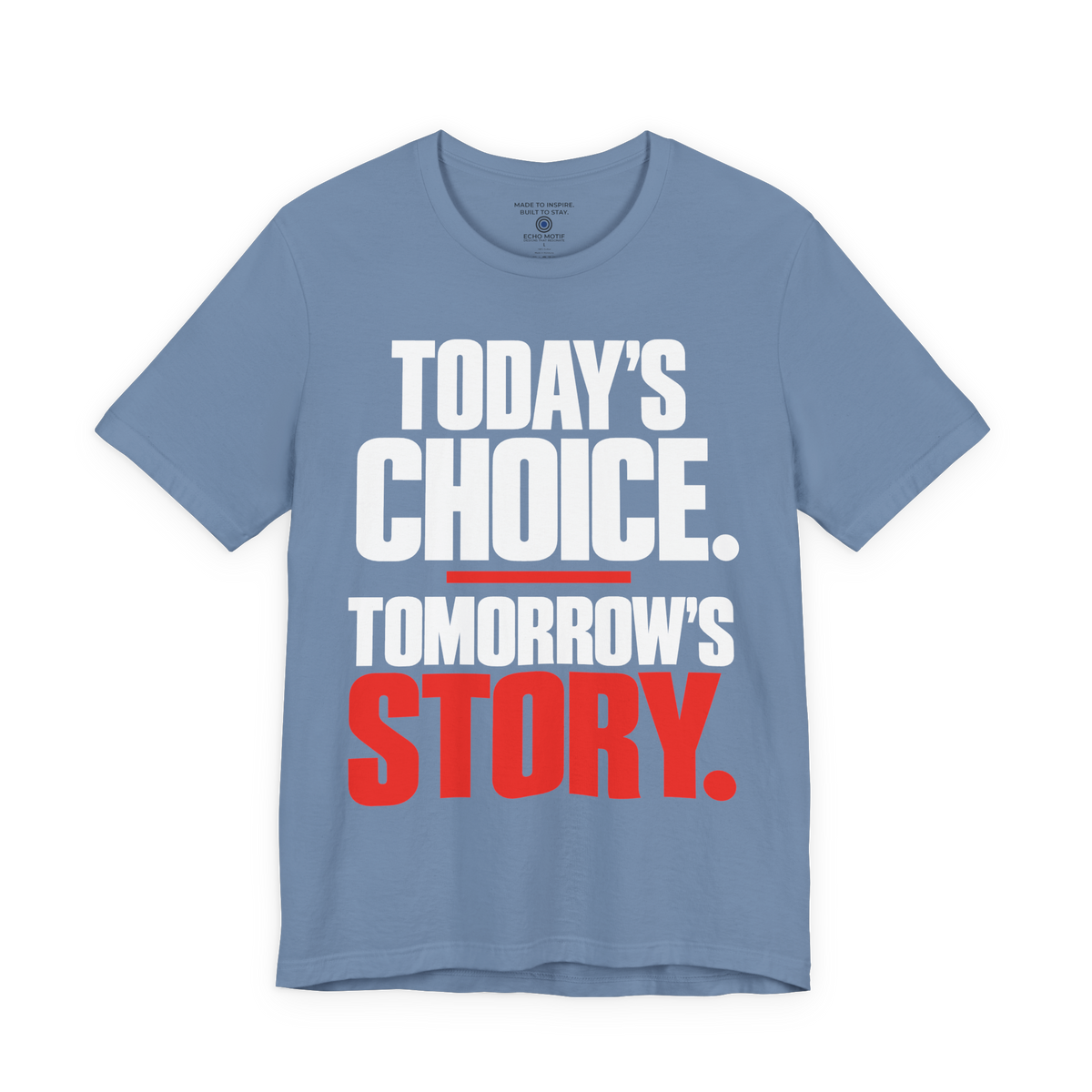 Today’s choice. Tomorrow’s story. — Simple & Direct — Steel Blue — front