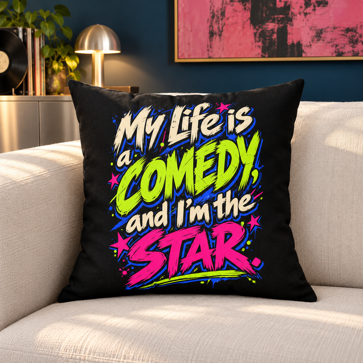 My Life Is A Comedy And I'm The Star — Grunge & Vibrant, Black pillow — lifestyle setting