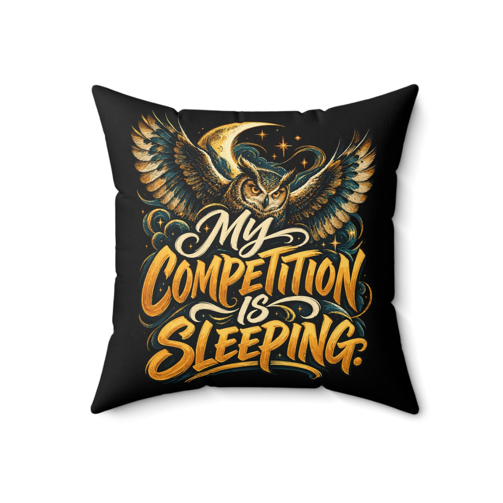 My competition is sleeping. — Inspirational & Artistic — black — 18-front