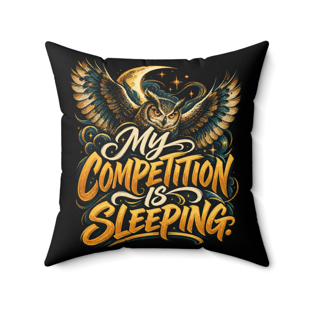 My competition is sleeping. — Inspirational & Artistic — black — 20-front