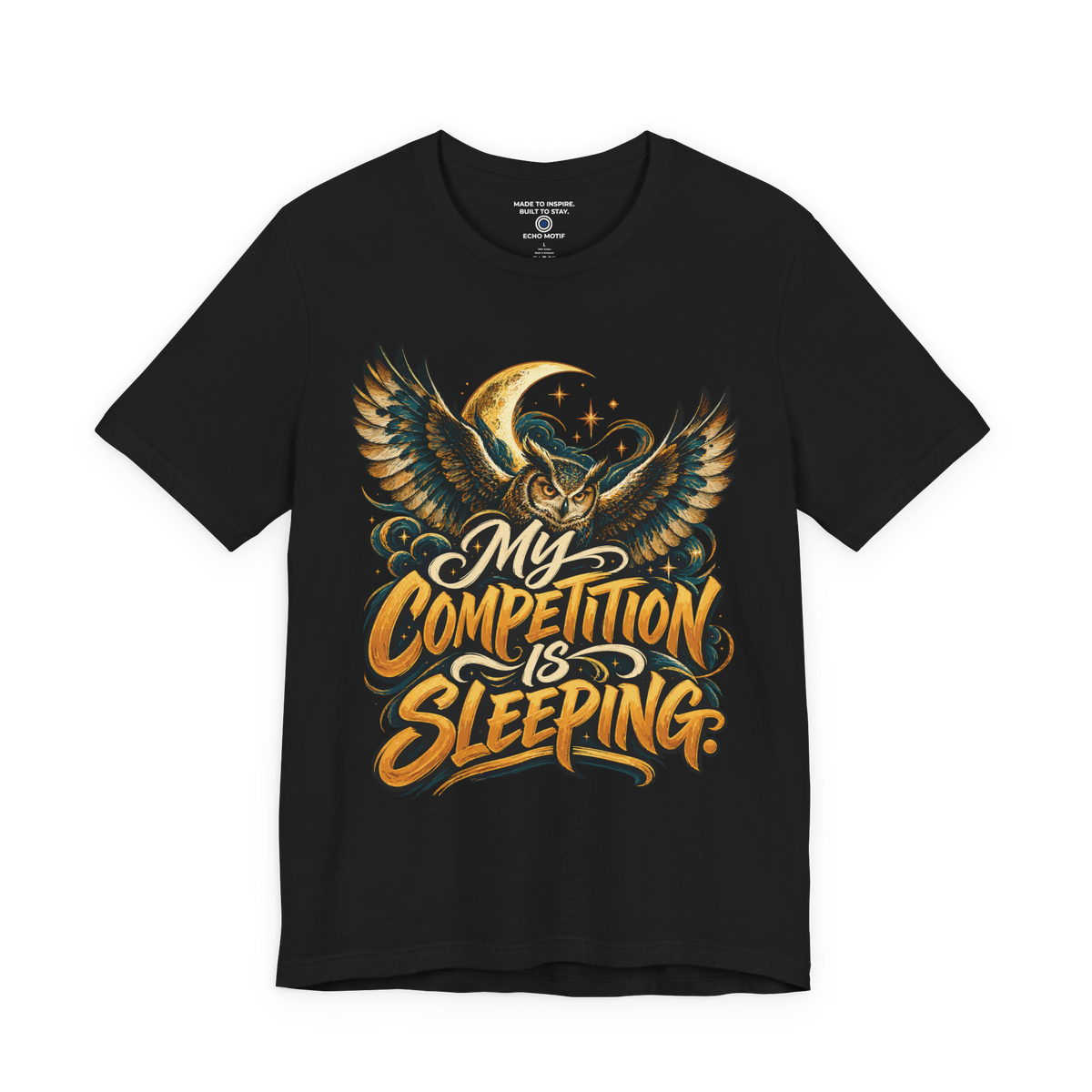 My competition is sleeping. — Inspirational & Artistic — Black — front