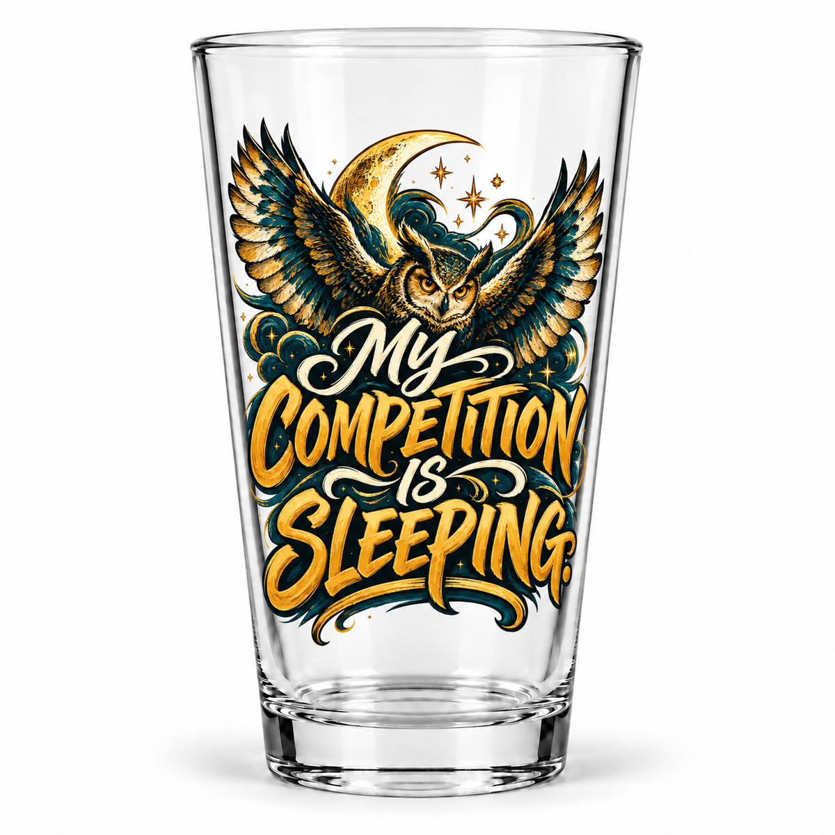 My competition is sleeping. — Inspirational & Artistic — pint — hero