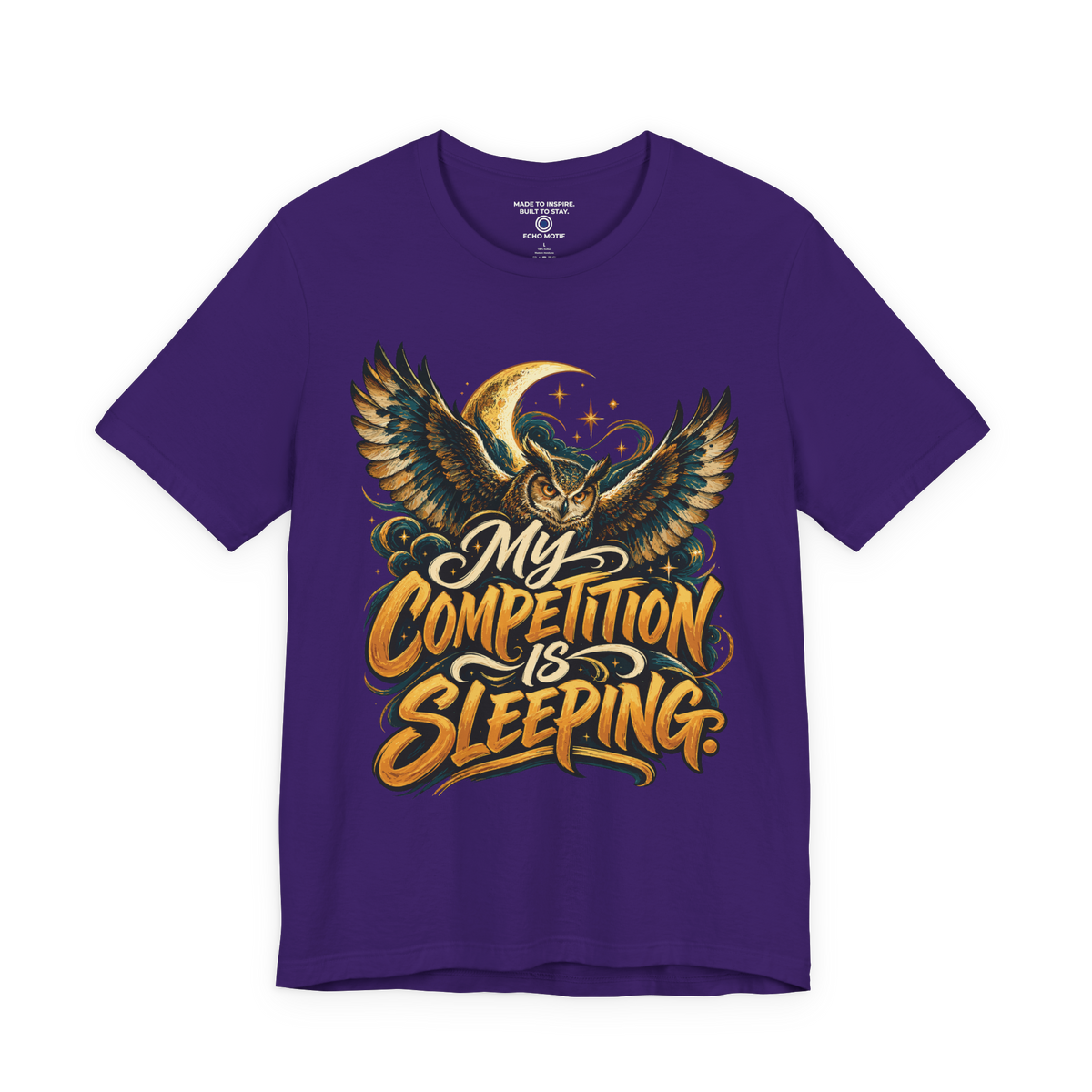 My competition is sleeping. — Inspirational & Artistic — Team Purple — front