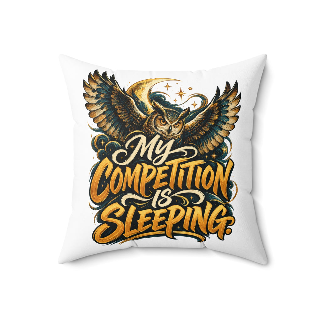 My competition is sleeping. — Inspirational & Artistic — white — 18-front
