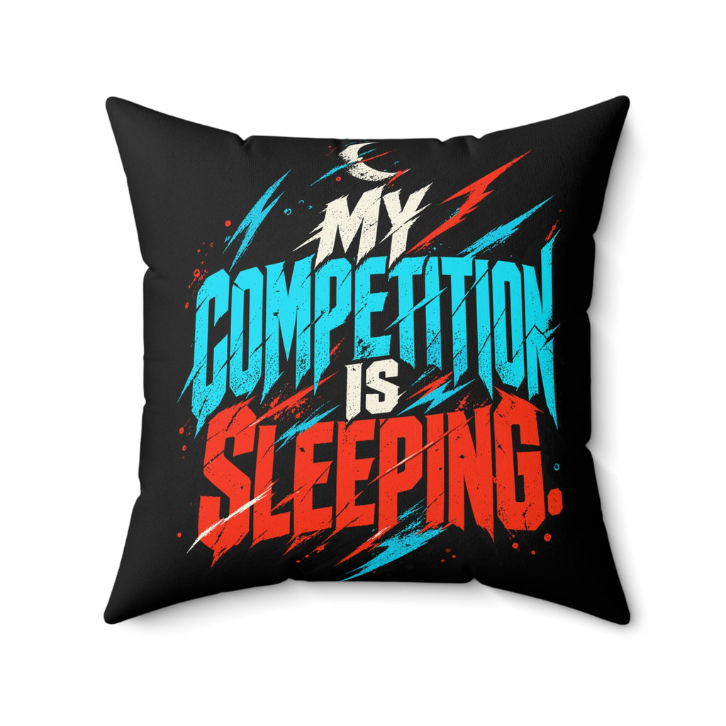 My competition is sleeping. — Graffiti & Street Art — black — 20-front