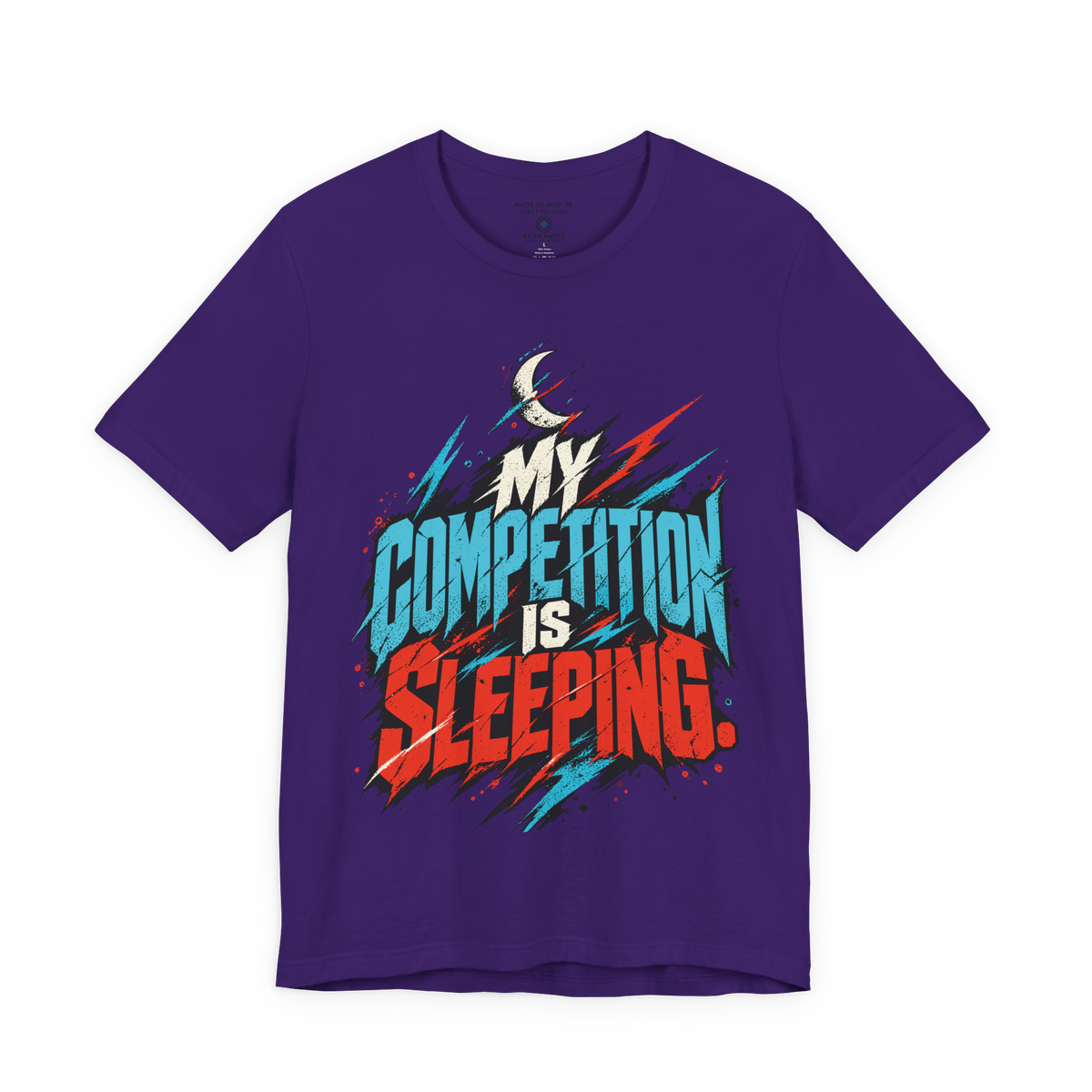 My competition is sleeping. — Graffiti & Street Art — Team Purple — front