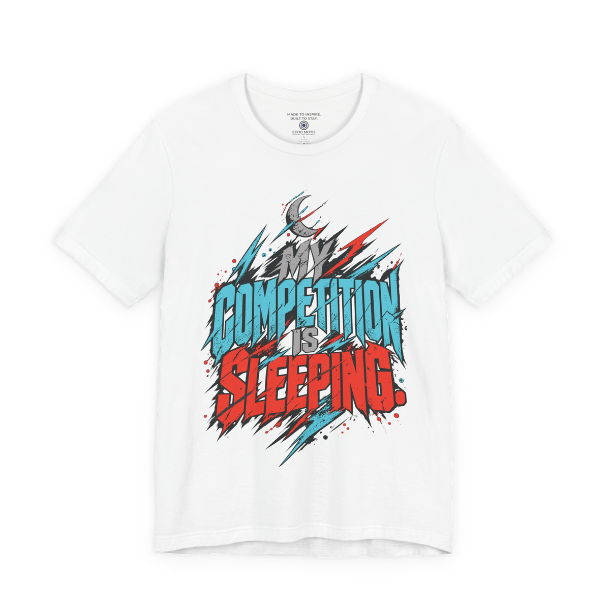 My competition is sleeping. — Graffiti & Street Art — White — front