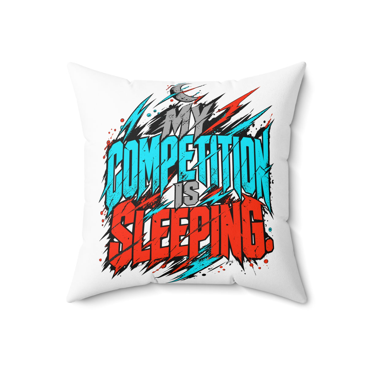 My competition is sleeping. — Graffiti & Street Art — white — 18-front