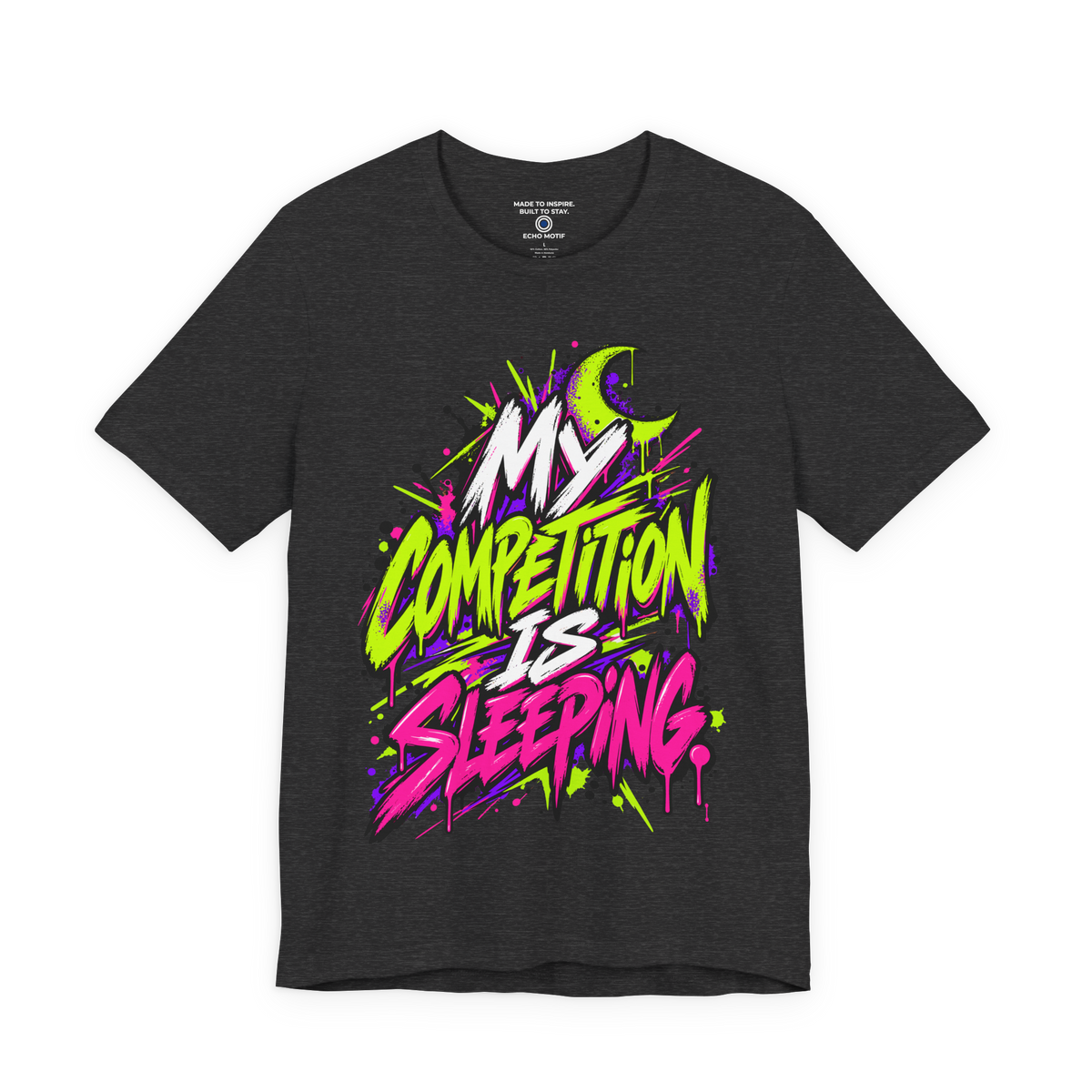 My competition is sleeping. — Grunge & Vibrant — Dark Grey Heather — front