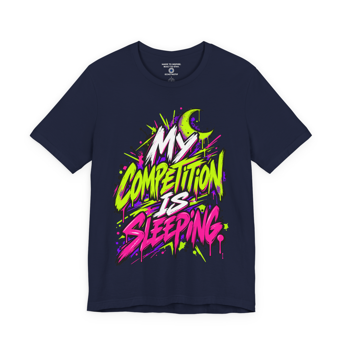 My competition is sleeping. — Grunge & Vibrant — Navy — front