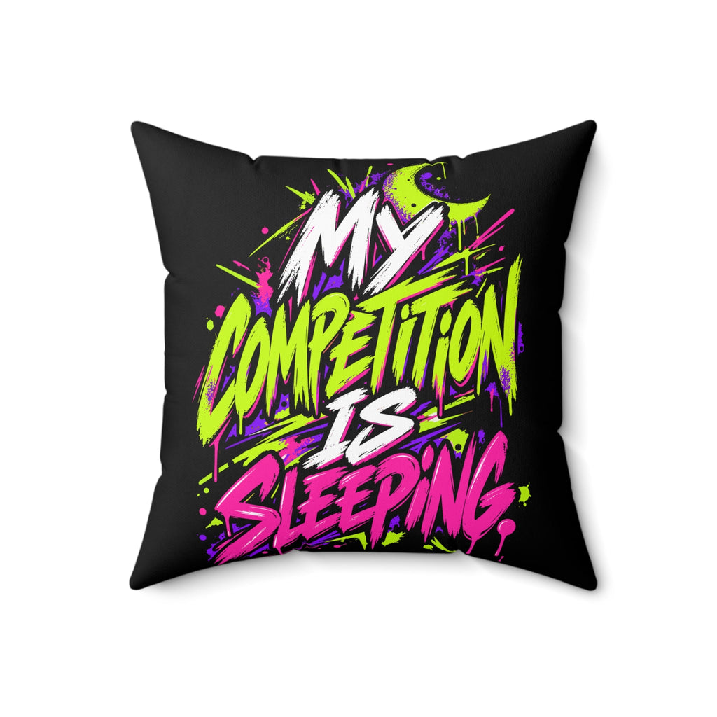 My Competition Is Sleeping. — grunge — black pillow — 18-front