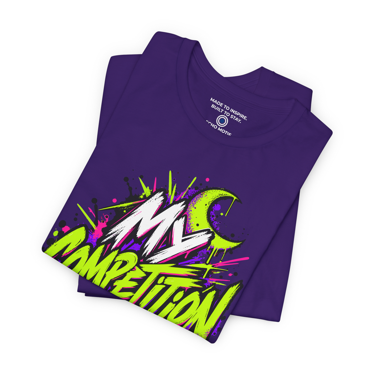 My competition is sleeping. — Grunge & Vibrant — Team Purple — folded