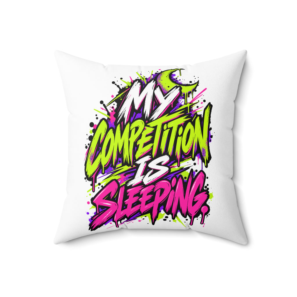 My competition is sleeping. — Grunge & Vibrant — white — 18-front