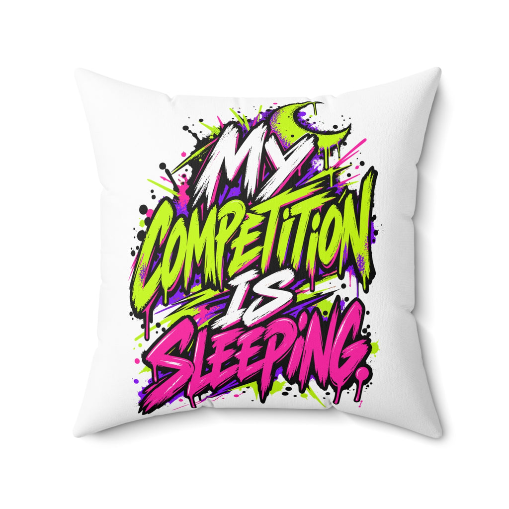 My competition is sleeping. — Grunge & Vibrant — white — 20-front