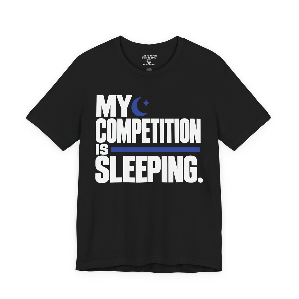 My competition is sleeping. — Modern & Minimalist — Black — front