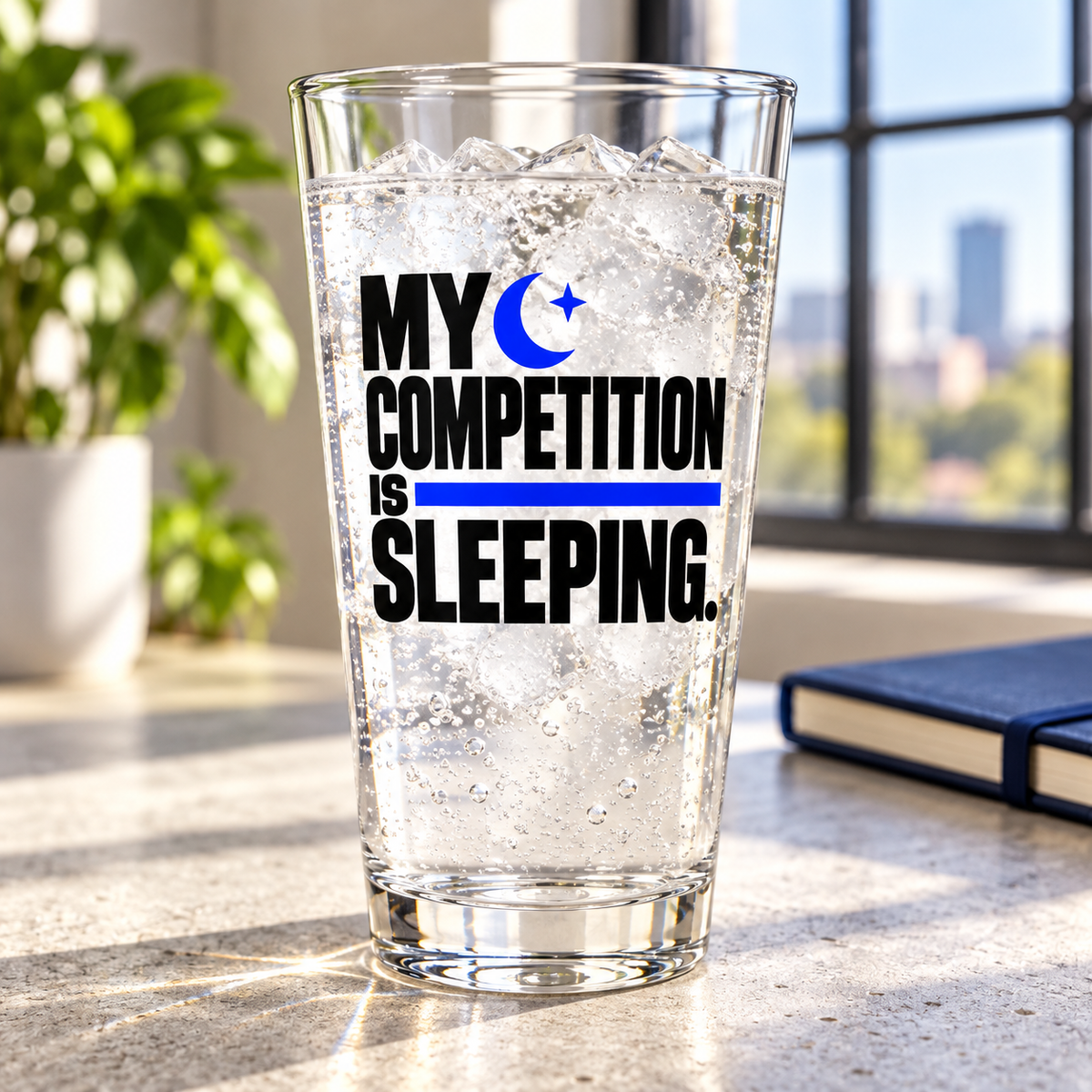 My competition is sleeping. — Modern & Minimalist — pint — lifestyle
