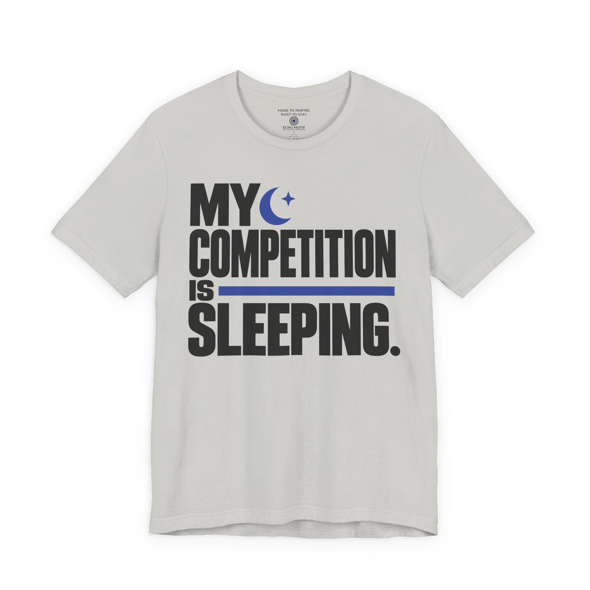 My competition is sleeping. — Modern & Minimalist — Silver — front